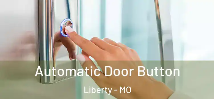  Automatic Door Button Liberty - MO