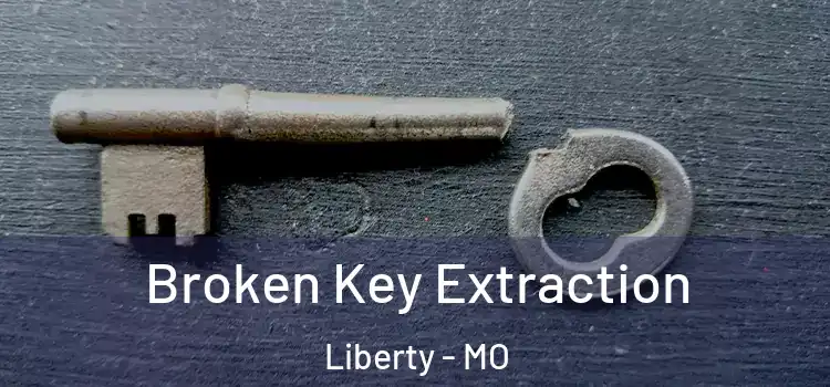  Broken Key Extraction Liberty - MO