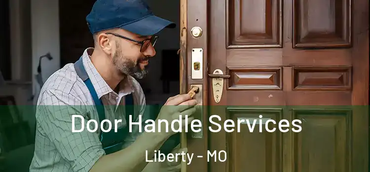 Door Handle Services Liberty - MO