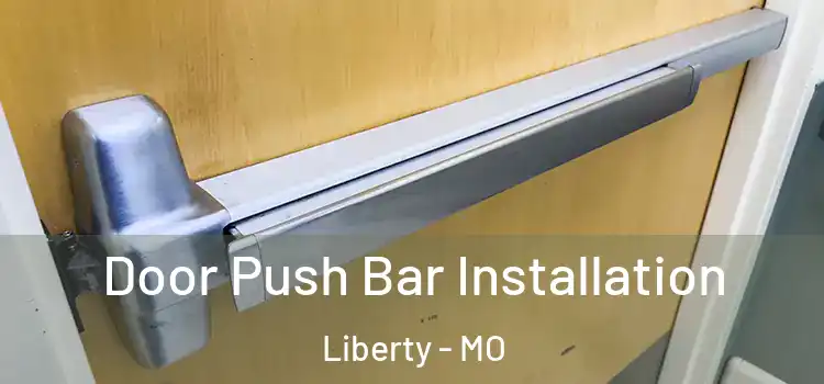 Door Push Bar Installation Liberty - MO