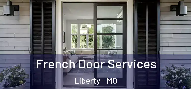 French Door Services Liberty - MO