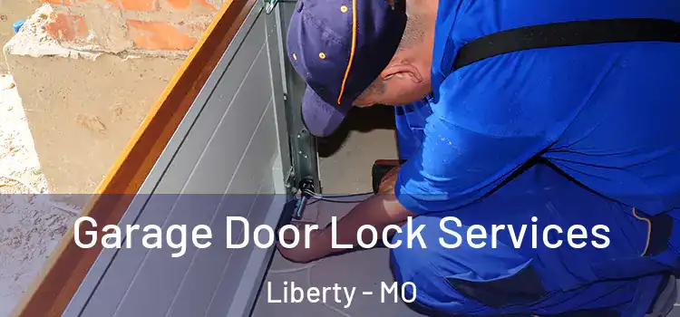  Garage Door Lock Services Liberty - MO
