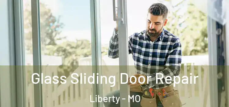  Glass Sliding Door Repair Liberty - MO