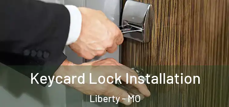 Keycard Lock Installation Liberty - MO