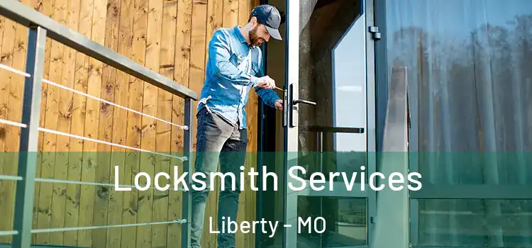  Locksmith Services Liberty - MO