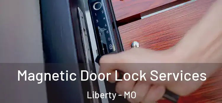  Magnetic Door Lock Services Liberty - MO