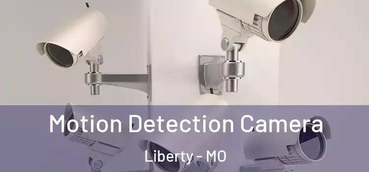  Motion Detection Camera Liberty - MO