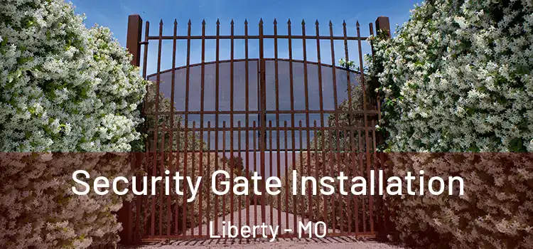  Security Gate Installation Liberty - MO
