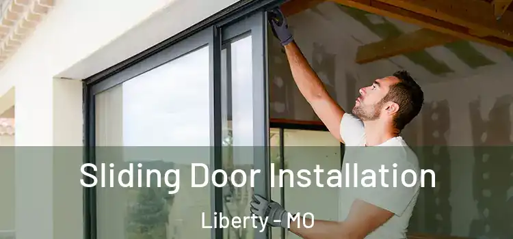 Sliding Door Installation Liberty - MO
