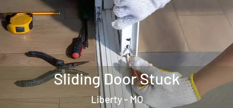 Sliding Door Stuck Liberty - MO