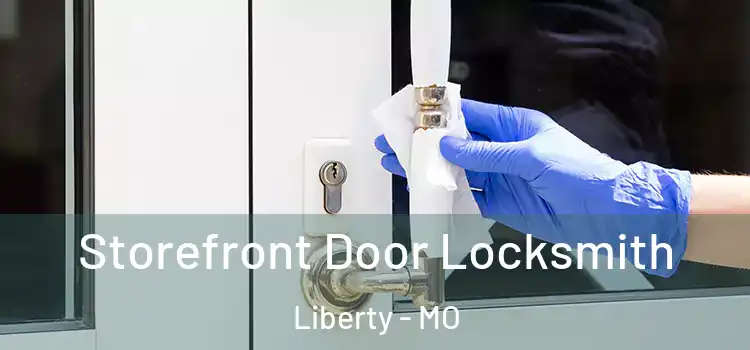 Storefront Door Locksmith Liberty - MO