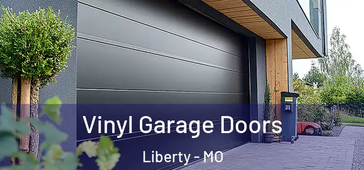  Vinyl Garage Doors Liberty - MO